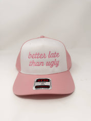 Better Late Than Ugly Cap